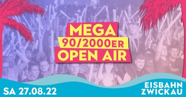  Mega 90/2000er Open Air // Eisbahn Zwickau